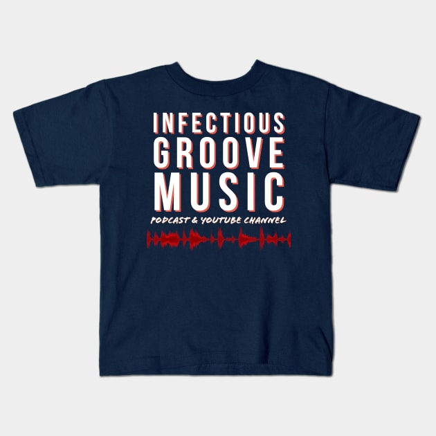 Infectious Groove - with waveform, white text Kids T-Shirt by Infectious Groove Podcast